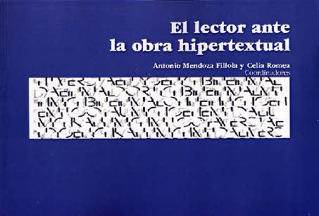 LECTOR ANTE LA OBRA HIPERTEXTUAL, EL | 9788496108943 | MENDOZA FILLOLA, ANTONIO