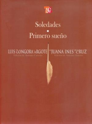 SOLEDADES / PRIMERO SUEÑO | 9786071601278 | GÓNGORA Y ARGOTE, LUIS DE / DE LA CRUZ, SOR JUANA INÉS