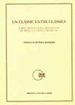 CLÀSSIC ENTRE CLÀSSICS, UN. SOBRE TRADUCCIONS I RECEPCIONS DE SÈNECA A L'ÈPOCA MEDIEVAL | 9788478269907 | MARTÍNEZ ROMERO, TOMÀS