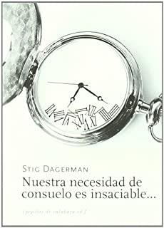 NUESTRA NECESIDAD DE CONSUELO ES INSACIABLE | 9788488455543 | DAGERMAN, STIG