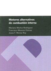 MOTORES ALTERNATIVOS DE COMBUSTIÓN INTERNA | 9788492521357 | MUÑOZ RODRÍGUEZ, MARIANO / MORENO GÓMEZ, FRANCISCO / MOREA ROY, JESÚS FERNANDO