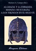 AL-GHAZAL Y LA EMBAJADA HISPANO-MUSULMANA A LOS VIKINGOS EN EL SIGLO IX | 9788478132386 | GONZALEZ CAMPOS, MARIANO