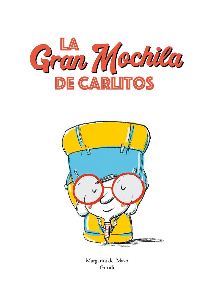 GRAN MOCHILA DE CARLITOS, LA | 9788419607492 | GURIDI / DEL MAZO, MARGARITA