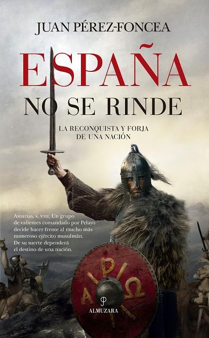 ESPAÑA NO SE RINDE | 9788410525023 | PÉREZ-FONCEA, JUAN