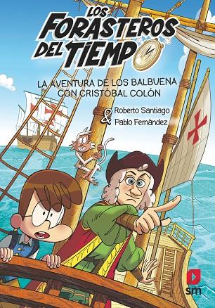 FORASTEROS DEL TIEMPO 18, LOS. LA AVENTURA DE LOS BALBUENA CON CRISTÓBAL COLÓN | 9788411827799 | SANTIAGO, ROBERTO