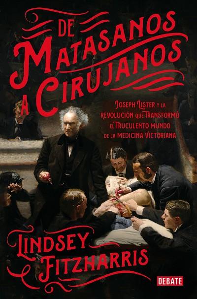 DE MATASANOS A CIRUJANOS | 9788499928234 | FITZHARRIS, LINDSEY