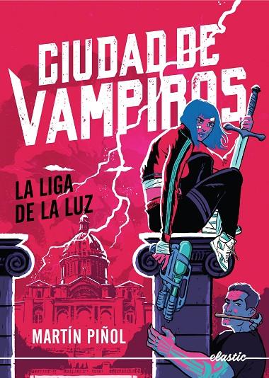 CIUDAD DE VAMPIROS 02. LA LIGA DE LA LUZ | 9788419478801 | PIÑOL, MARTÍN