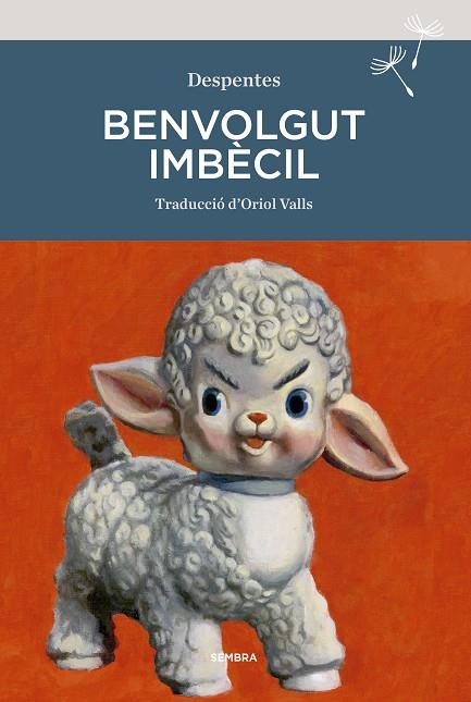 BENVOLGUT IMBECIL | 9788416698929 | DESPENTES, VIRGINIE