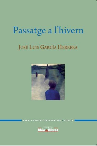 PASSATGE A L'HIVERN | 9788460828150 | GARCIA HERRERA, JOSE LUIS