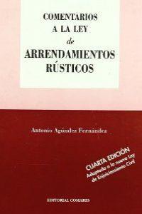 COMENTARIOS A LA LEY DE ARRENDAMIENTOS RUSTICOS | 9788484442424 | ANTONIO AGUNDEZ FERNANDEZ