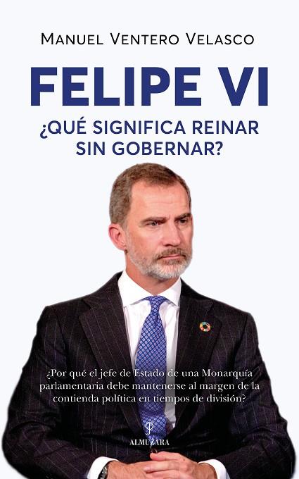 FELIPE VI | 9788410526051 | VENTERO VELASCO, MANUEL