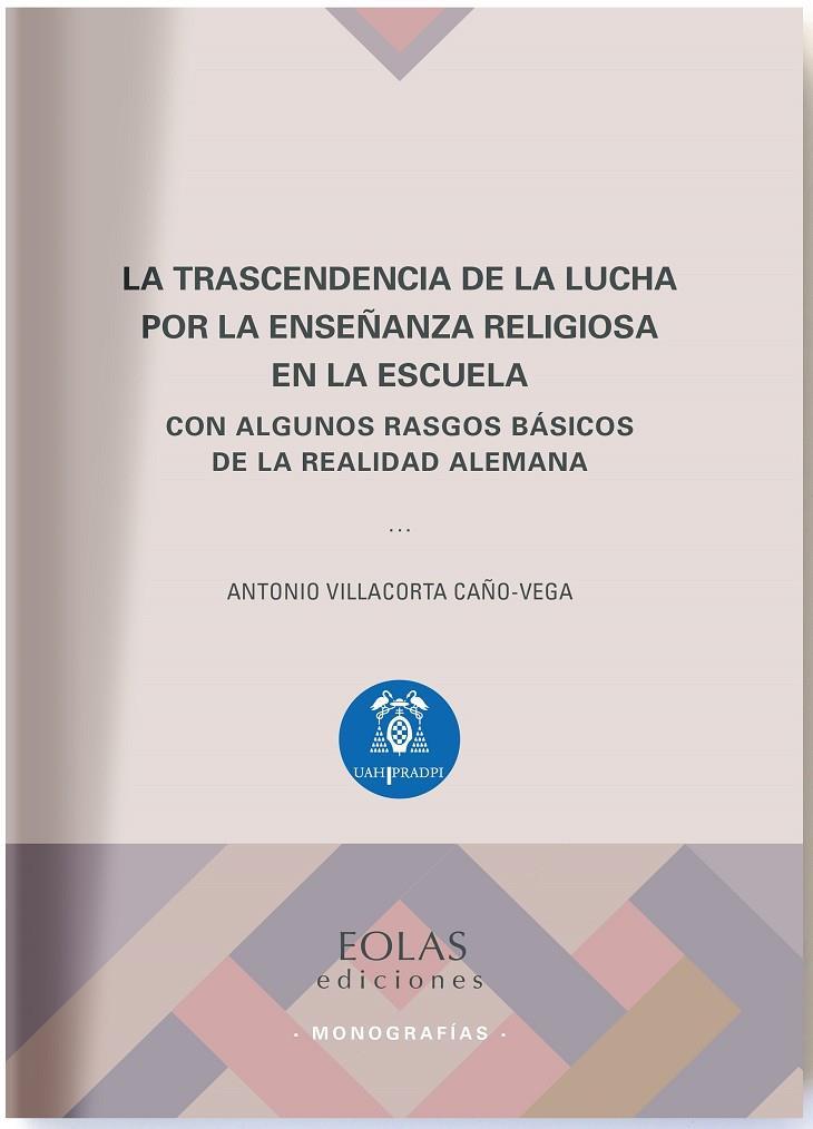 TRASCENDENCIA DE LA LUCHA POR LA ENSEÑANZA RELIGIOSA EN LA ESCUELA, LA | 9788417315870 | VILLACORTA CAÑO-VEGA, ANTONIO