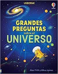 GRANDES PREGUNTAS SOBRE EL UNIVERSO | 9781803706177 | JAMES, ALICE / FRITH, ALEX