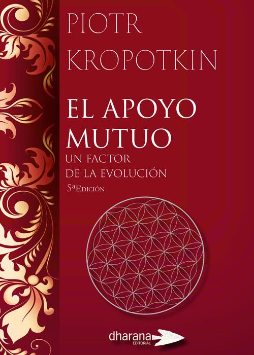 APOYO MUTUO, EL : FACTOR DE LA EVOLUCIÓN | 9788412152050 | KROPOTKIN, PIOTR