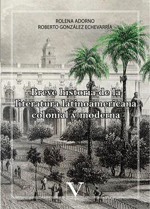 BREVE HISTORIA DE LA LITERATURA LATINOAMERICANA | 9788490745663 | ADORNO, ROLENA / GONZÁLEZ ECHEVARRÍA, ROBERTO