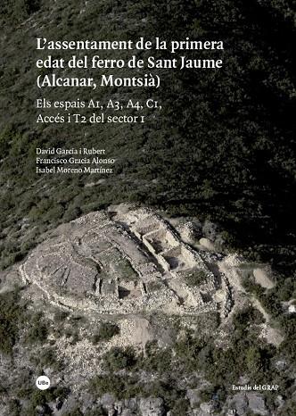 ASSENTAMENT DE LA PRIMERA EDAT DEL FERRO DE SANT JAUME (ALCANAR, MONTSIÀ), L' | 9788447539048 | GARCÍA RUBERT, DAVID / GRACIA ALONSO, FRANCISCO / MORENO MARTÍNEZ, ISABEL