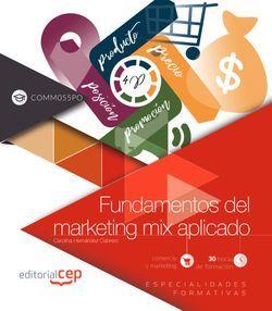 FUNDAMENTOS DEL MARKETING MIX APLICADO (COMM055PO). ESPECIALIDADES FORMATIVAS | 9788468197531 | CEP, EDITORIAL