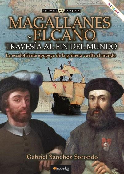 MAGALLANES Y ELCANO TRAVESIA AL FIN DEL MUNDO | 9788413051550 | SANCHEZ SORONDO, GABRIEL