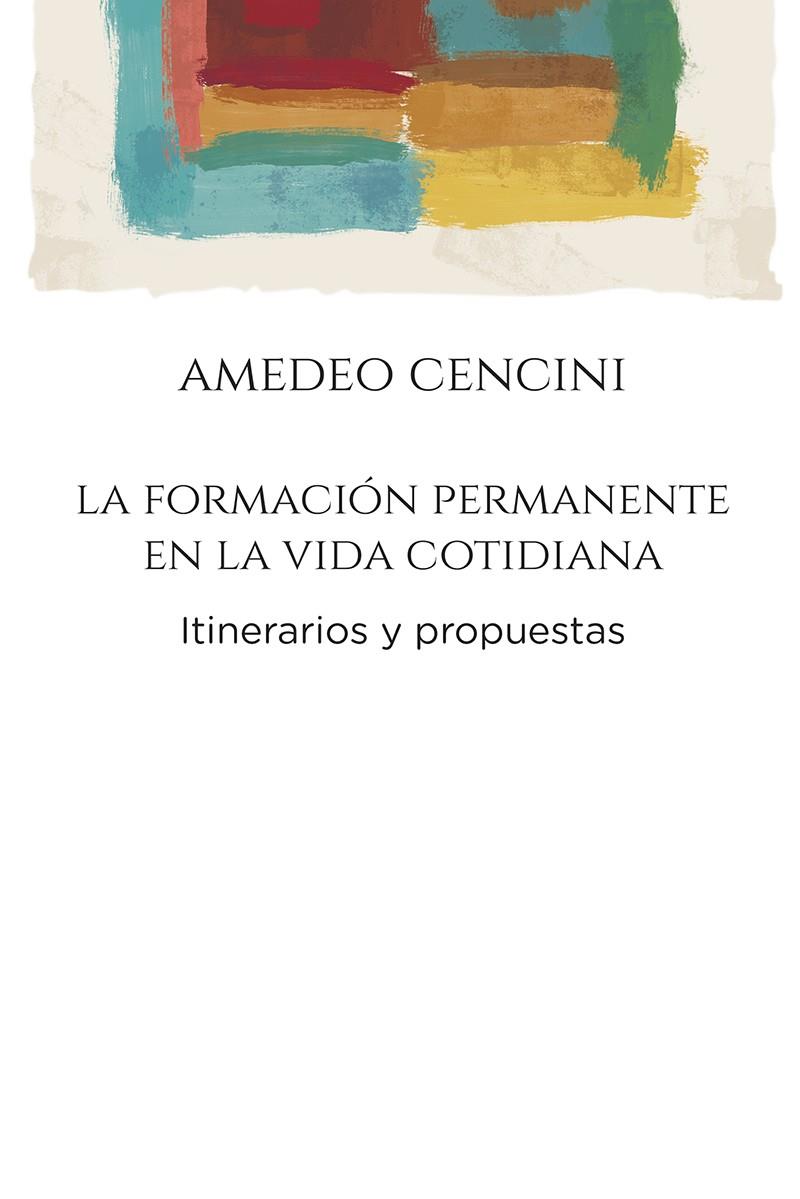 FORMACIÓN PERMANENTE EN LA VIDA COTIDIANA, LA | 9788429330533 | CENCINI, AMEDEO