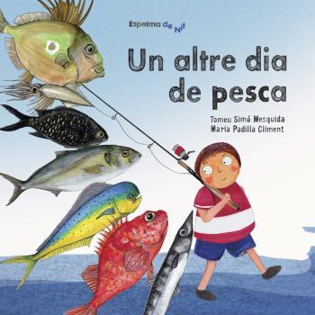 ALTRE DIA DE PESCA, UN | 9788494691850 | MESQUIDA, TOMEU SIMÓ