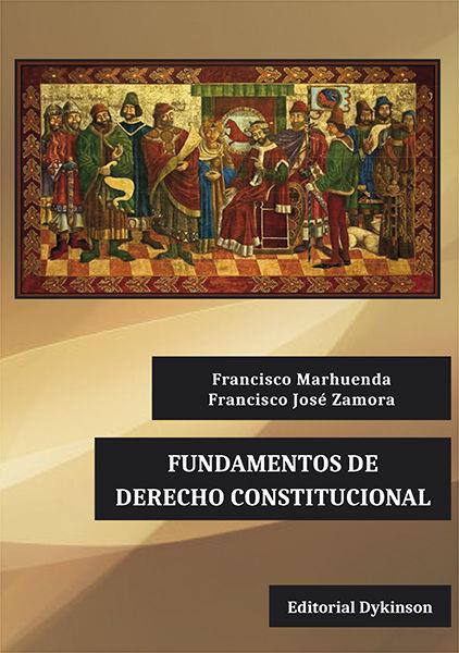 FUNDAMENTOS DE DERECHO CONSTITUCIONAL. | 9788490859292 | ZAMORA GARCÍA, FRANCISCO JOSÉ / MARHUENDA GARCÍA, FRANCISCO