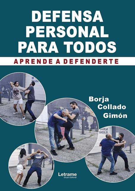 DEFENSA PERSONAL PARA TODOS. APRENDE A DEFENDERTE | 9788410683433 | COLLADO GIMÓN, BORJA