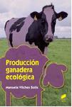 PRODUCCIÓN GANADERA ECOLÓGICA | 9788490773291 | VILCHES SOLÍS, MANUELA