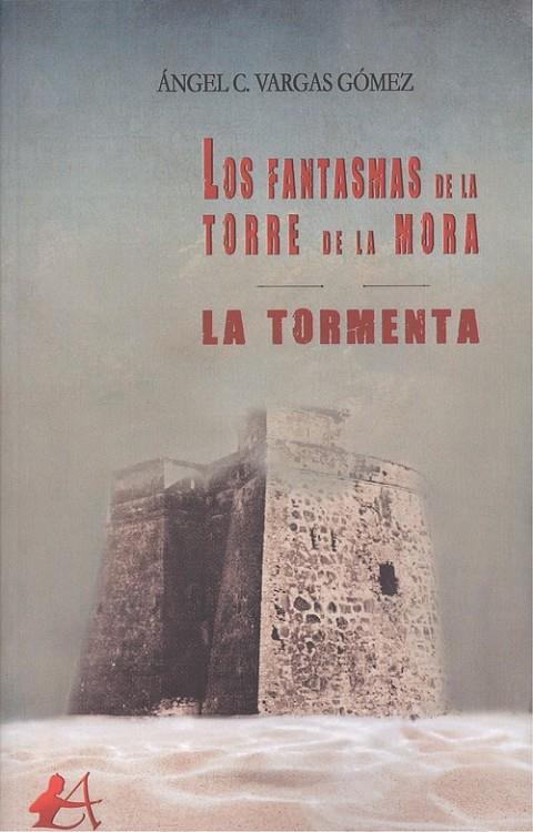 FANTASMAS DE LA TORRE DE LA MORA, LOS | 9788417784881 | VARGAS GÓMEZ, ÁNGEL C.