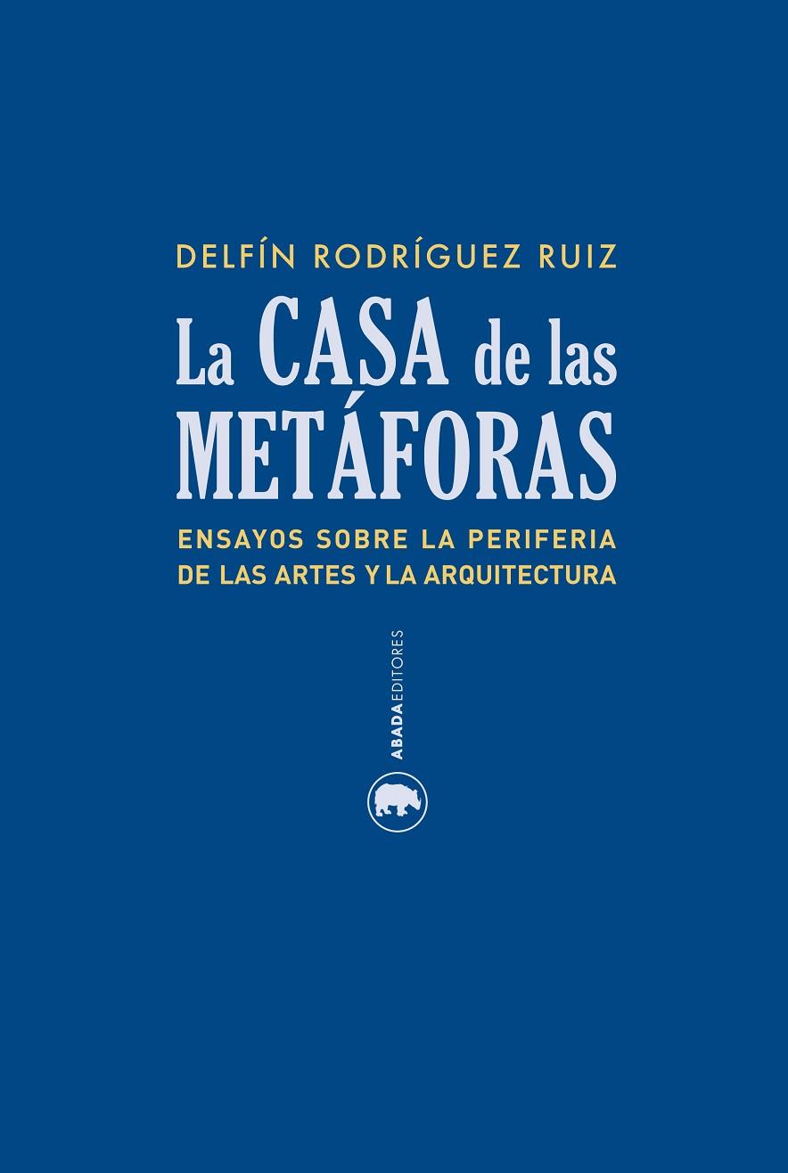 CASA DE LAS METÁFORAS, LA | 9788416160099 | RODRÍGUEZ RUIZ, DELFÍN