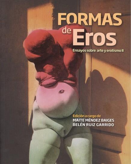 FORMAS DE EROS | 9788461632015 | MARTOS MONTIEL, JUAN FRANCISCO / PUELLES ROMERO, LUIS / MARTÍNEZ-COLLADO, ANA