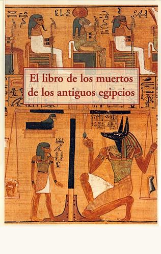 LIBRO DE LOS MUERTOS DE LOS ANTIGUOS EGIPCIOS, EL | 9788497165044 | ANONIMO