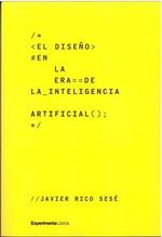 DISEÑO EN LA ERA DE LA INTELIGENCIA ARTIFICIAL, EL | 9788419555151 | RICO SESE, JAVIER