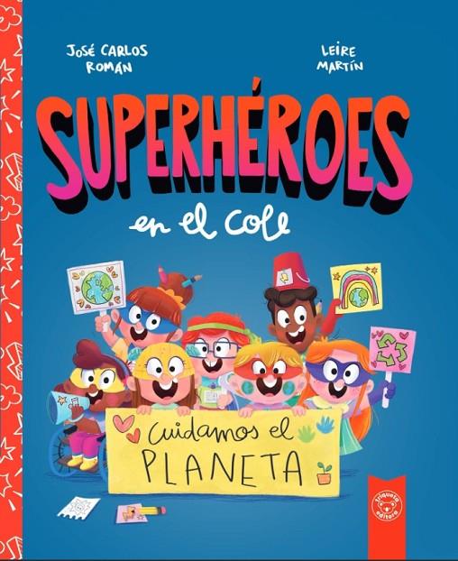 SUPERHEROES EN EL COLE. CUIDAMOS EL PLANETA | 9788412221466 | ROMÁN, JOSE CARLOS