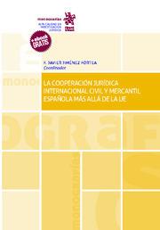 COOPERACIÓN JURÍDICA INTERNACIONAL CIVIL Y MERCANTIL ESPAÑOLA MÁS ALLÁ DE LA UE, LA | 9788491909033 | JIMÉNEZ FORTEA, FRANCISCO JAVIER