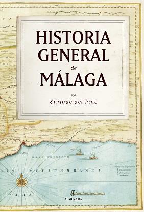 HISTORIA GENERAL DE MÁLAGA | 9788418205545 | DEL PINO, ENRIQUE