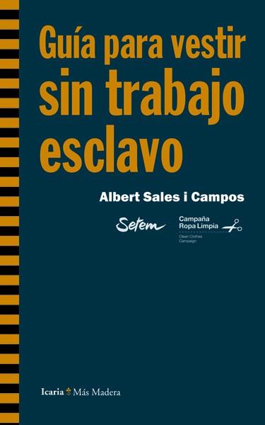 GUÍA PARA VESTIR SIN TRABAJO ESCLAVO | 9788498885088 | SALES I CAMPOS, ALBERT / SETEM