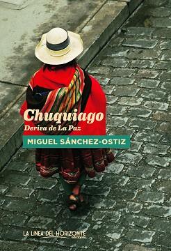CHUQUIAGO | 9788415958826 | SANCHEZ-OSTIZ, MIGUEL