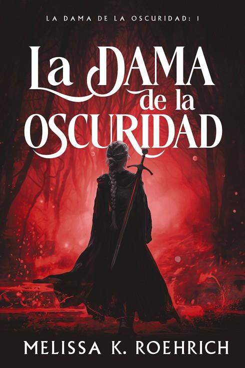 DAMA DE LA OSCURIDAD, LA | 9788419988225 | ROEHRICH, MELISSA K.