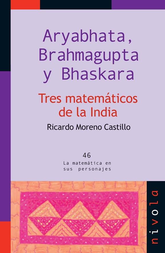 ARYABHATA, BRAHMAGUPTA Y BHASKARA. TRES MATEMÁTICOS DE LA INDIA | 9788492493760 | MORENO CASTILLO, R.