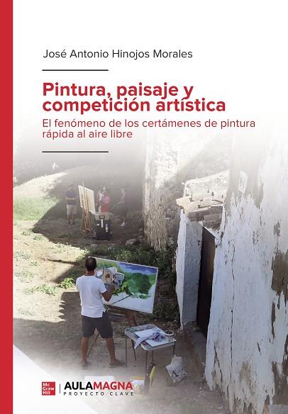 PINTURA, PAISAJE Y COMPETICIÓN ARTÍSTICA | 9788418808494 | HINOJOS MORALES, JOSÉ ANTONIO