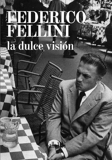 DULCE VISIÓN, LA | 9788493856984 | FELLINI, FEDERICO