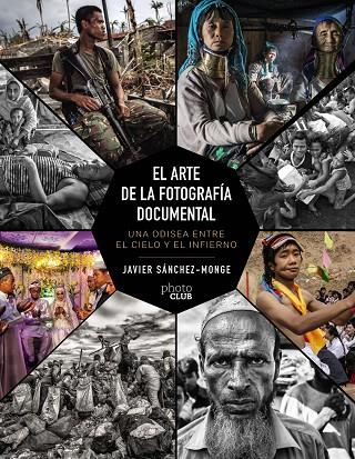 ARTE DE LA FOTOGRAFÍA DOCUMENTAL, EL | 9788441542815 | SÁNCHEZ-MONGE ESCARDÓ, JAVIER