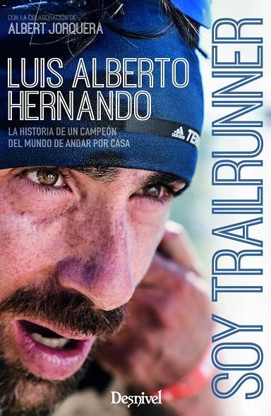 SOY TRAILRUNNER : LA HISTORIA DE UN CAMPEON DEL MUNDO DE ANDAR POR CASA | 9788498294255 | HERNANDO, LUIS ALBERTO