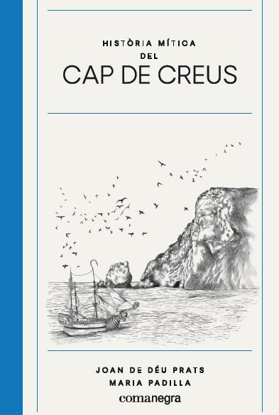 HISTÒRIA MÍTICA DEL CAP DE CREUS | 9788417188825 | PADILLA, MARIA