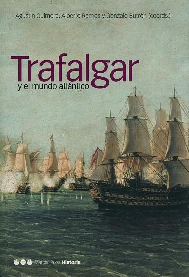 TRAFALGAR Y EL MUNDO ATLÁNTICO | 9788495379863 | RAMOS, ALBERTO / GUIMERÁ, AGUSTÍN / BUTRÓN, GONZALO