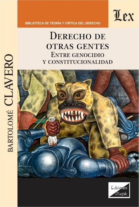 DERECHO DE OTRAS GENTES. ENTRE GENOCIDIO Y CONSTITUCIONALIDAD | 9789563927016 | CLAVERO, BARTOLOME