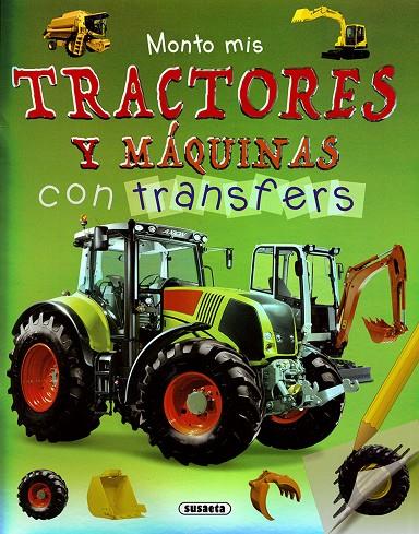 MONTO MIS TRACTORES Y MÁQUINAS CON TRANSFERS | 9788410840003 | SUSAETA EDICIONES