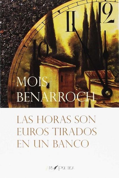 HORAS SON EUROS TIRADOS EN UN BANCO, LAS | 9788494678646 | BENARROCH, MOIS