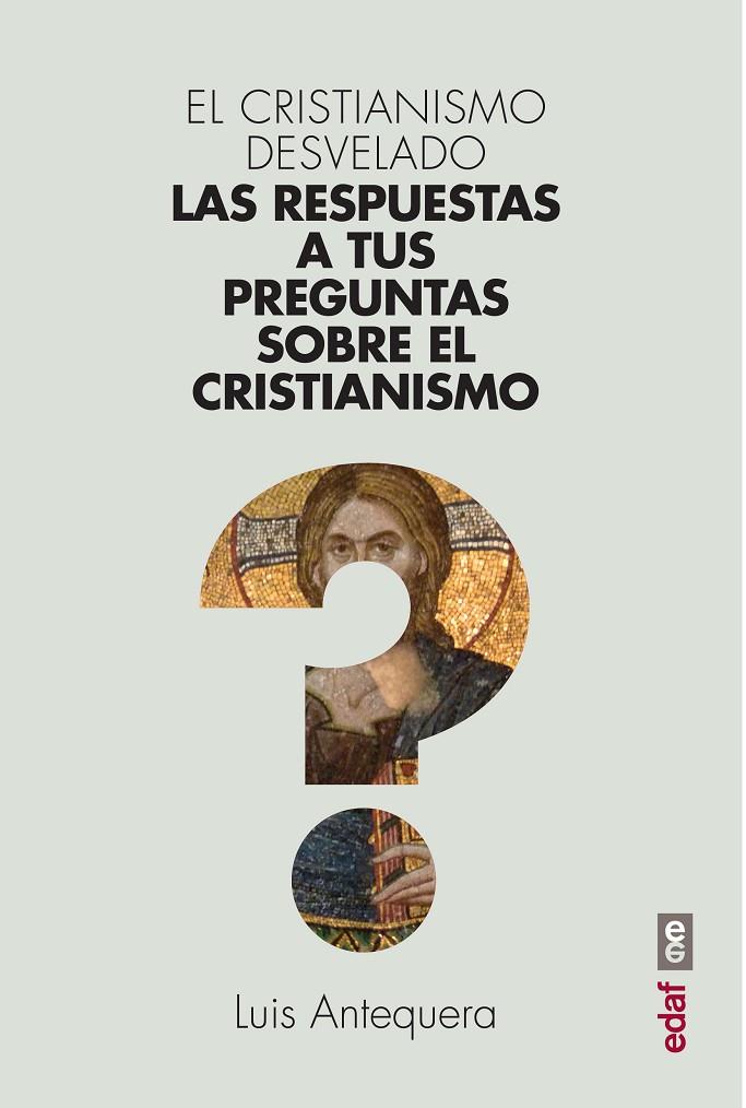CRISTIANISMO DESVELADO, EL | 9788441439740 | ANTEQUERA, LUIS