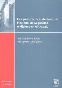 GUIAS TECNICAS DEL INSTITUTO NACIONAL DE SEGURIDAD E HIGIENE EN EL TRABAJO, LAS | 9788498367041 | SALIDO BANUS, J. L. / GELPI JORBA, J. I.
